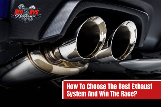 How To Choose The Best Exhaust System And Win The Race?